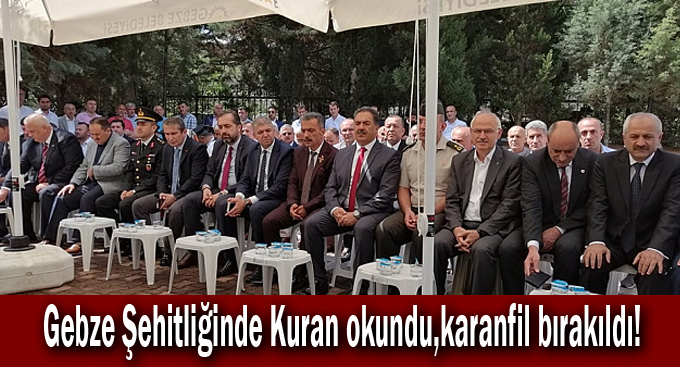 Gebze Şehitliğinde Kuran okundu,karanfil bırakıldı!