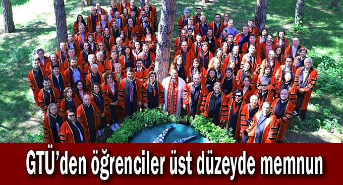 GTÜ’den öğrenciler üst düzeyde memnun