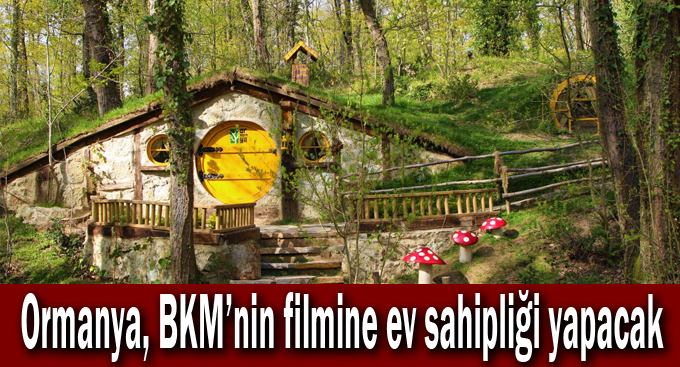 Ormanya, BKM’nin filmine ev sahipliği yapacak