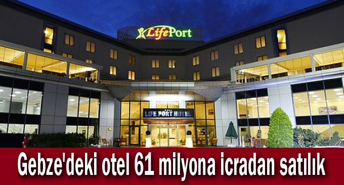 Gebze'deki otel 61 milyona icradan satılık