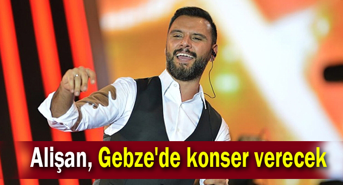 Alişan, Gebze'de konser verecek