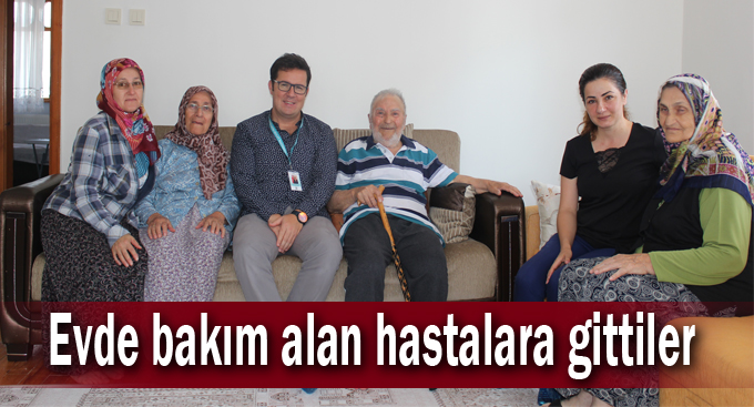 Evde bakım alan hastalara gittiler