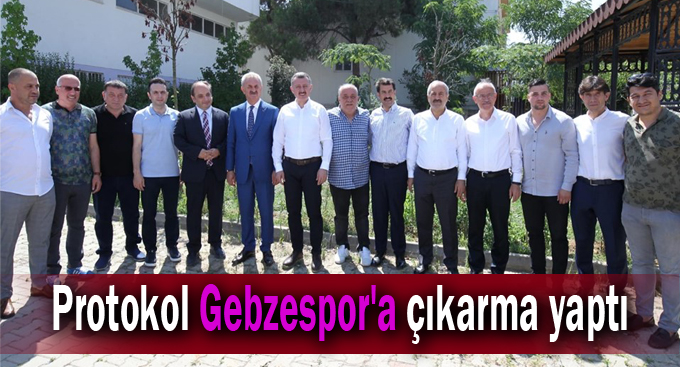 Protokol Gebzespor'a çıkarma yaptı