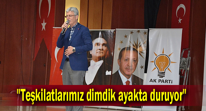 Ellibeş, "Teşkilatlarımız dimdik ayakta duruyor"