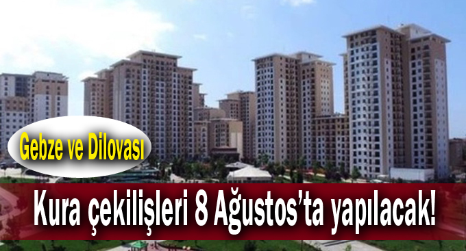 Konut kura çekilişleri 8 Ağustos'ta yapılacak!