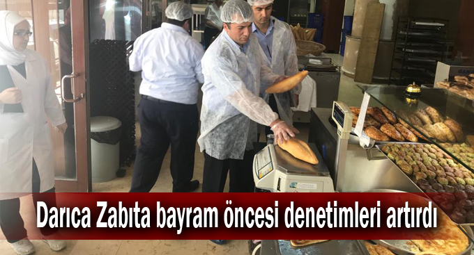 Darıca Zabıta  bayram öncesi denetimleri artırdı