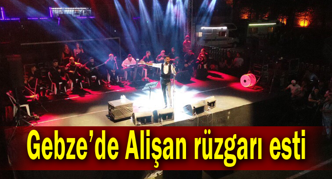 Gebze’de Alişan rüzgarı esti