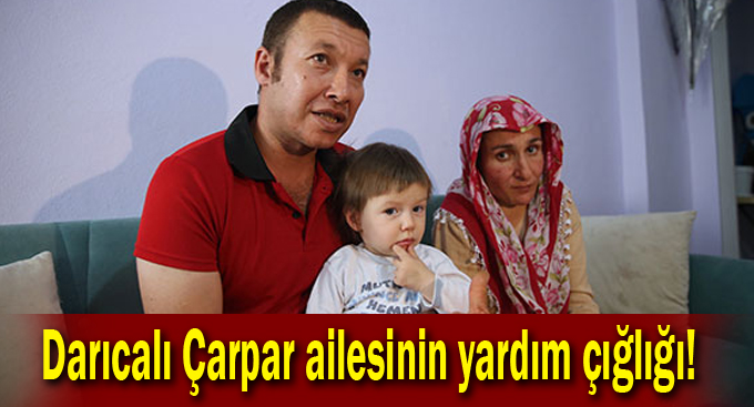 Darıcalı Çarpar ailesinin yardım çığlığı!