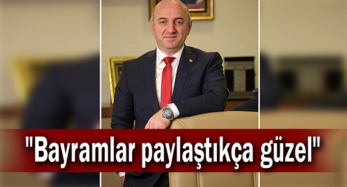 Bıyık, "Bayramlar paylaştıkça güzel"
