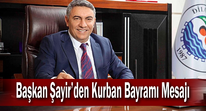 Başkan Şayir’den Kurban Bayramı Mesajı