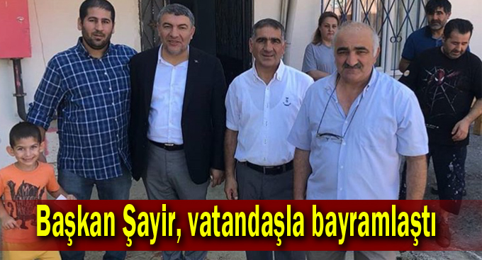 Başkan Şayir, vatandaşla bayramlaştı
