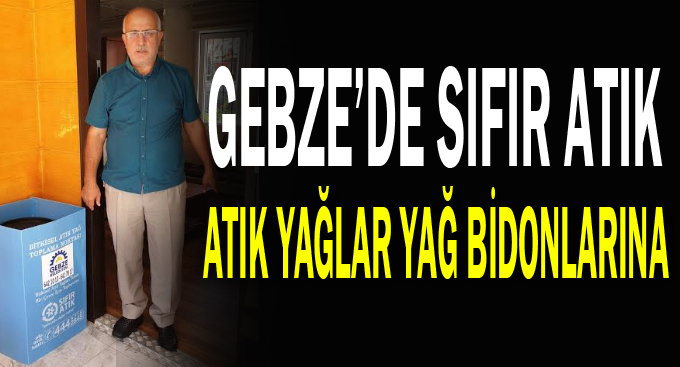 Gebze’de sıfır atık  Atık yağlar yağ bidonlarına