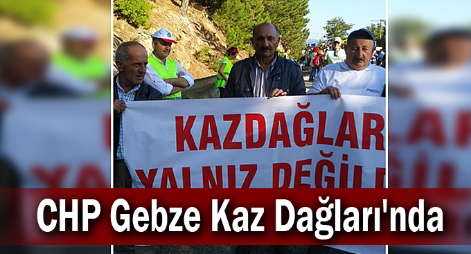 CHP Gebze Kaz Dağları'nda