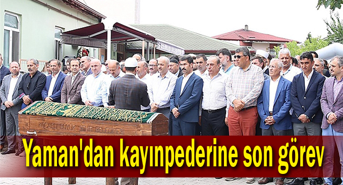 Yaman'dan kayınpederine son görev