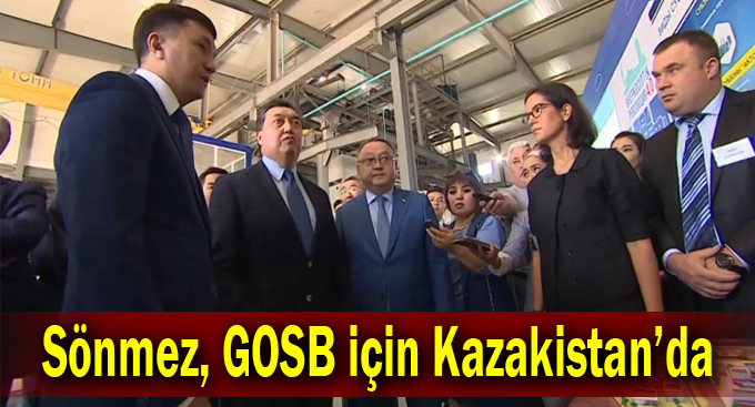 Sönmez, GOSB için Kazakistan’da