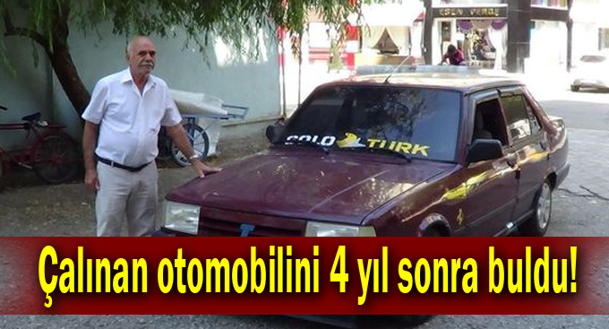 Çalınan otomobilini 4 yıl sonra buldu!