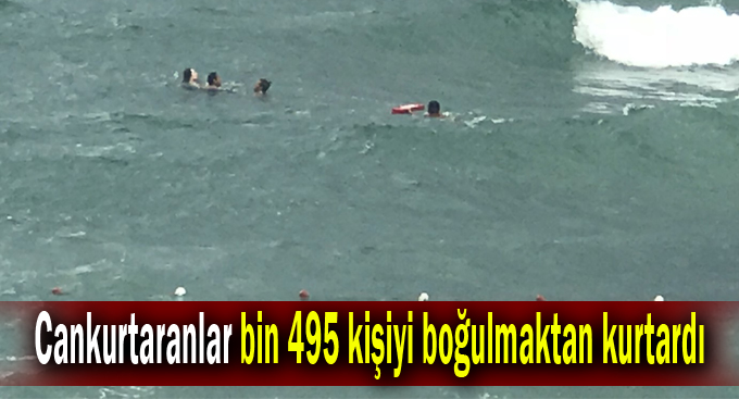 Cankurtaranlar bin 495 kişiyi boğulmaktan kurtardı