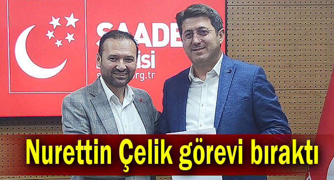 Nurettin Çelik görevi bıraktı