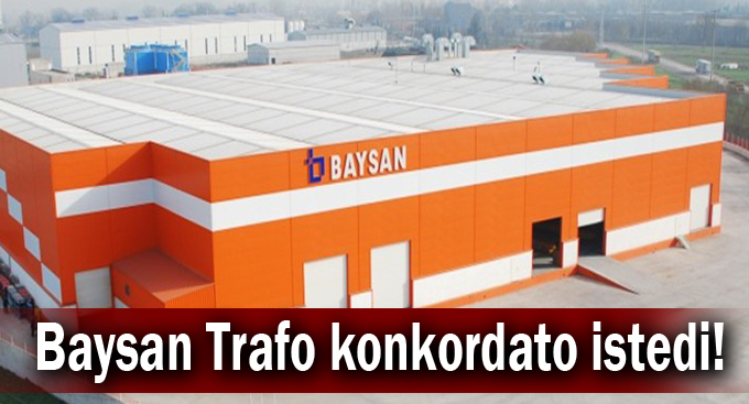 Baysan Trafo Kazanları konkordato istedi!