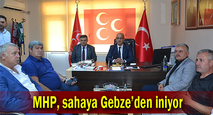 MHP, sahaya Gebze’den iniyor