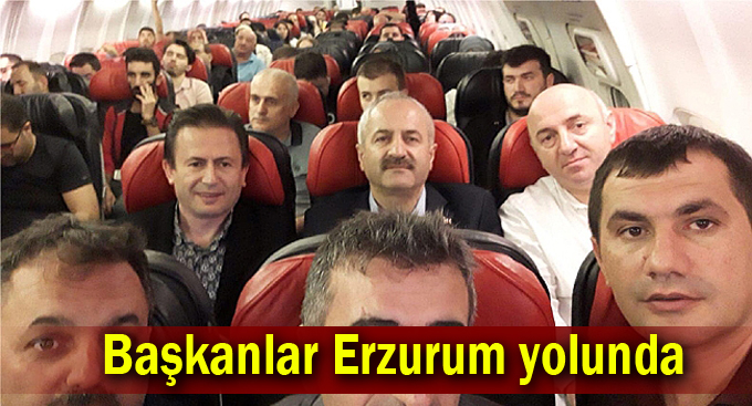 Başkanlar Erzurum yolunda