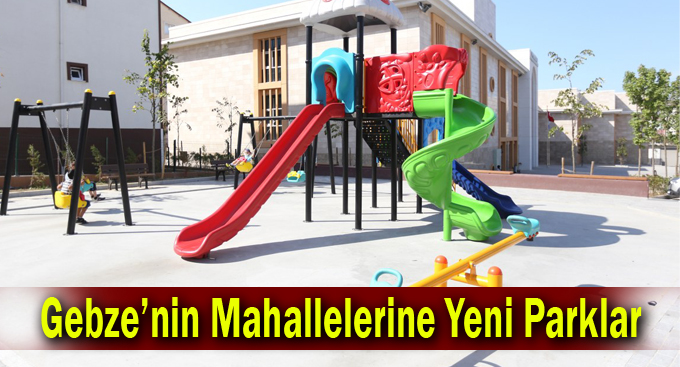 Gebze’nin Mahallelerine Yeni Parklar
