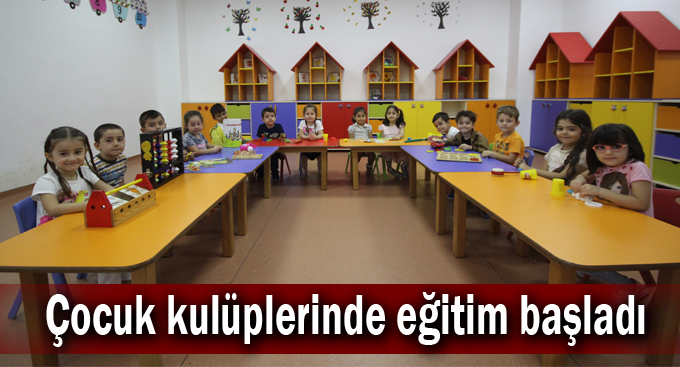 Çocuk kulüplerinde eğitim başladı