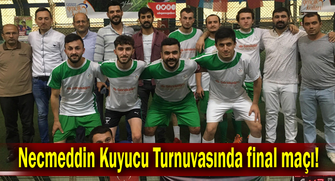 Necmeddin Kuyucu Futbol Turnuvasında final maçı!