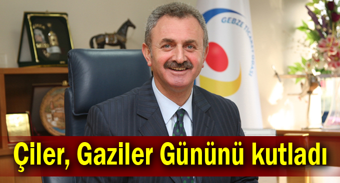 Çiler, Gaziler Gününü kutladı