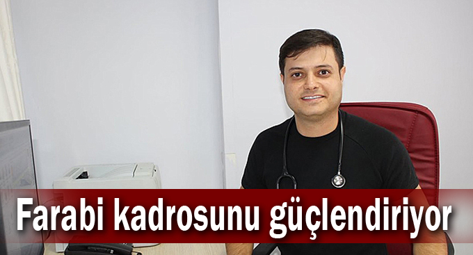 Farabi kadrosunu güçlendiriyor