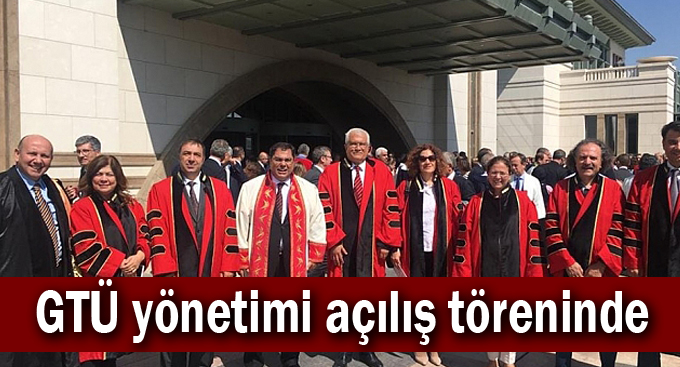 GTÜ yönetimi açılış töreninde