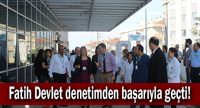 Fatih Devlet denetimden başarıyla geçti!