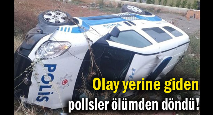 Olay yerine giden polisler ölümden döndü!