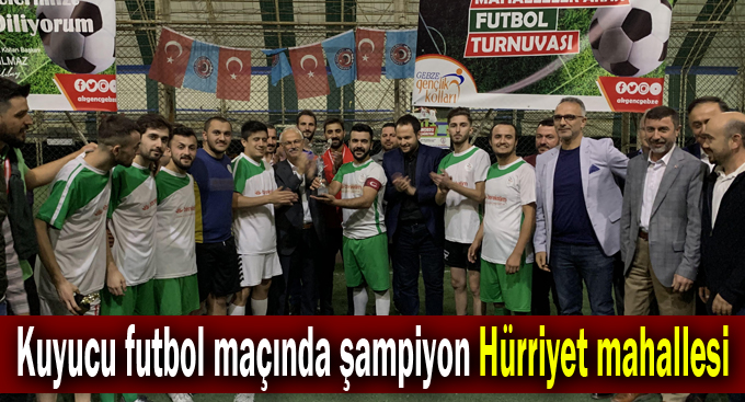 Kuyucu Futbol maçında şampiyon, Hürriyet mahallesi!