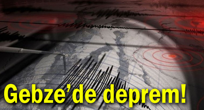 Gebze'de Deprem!
