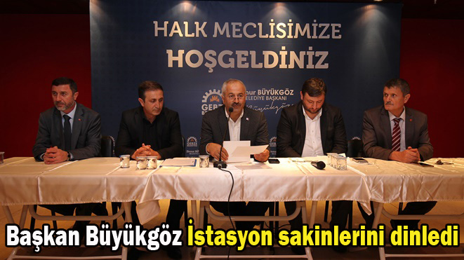 Başkan Büyükgöz İstasyon sakinlerini dinledi