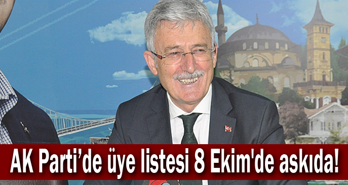 AK Parti’de üye listesi 8 Ekim'de askıda!
