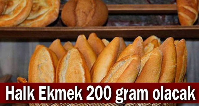 Halk Ekmek 200 gram olacak!