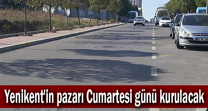 Yenikent'in pazarı Cumartesi günü kurulacak