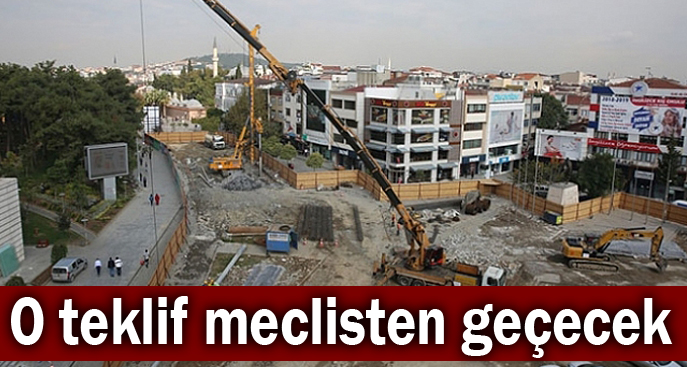 O teklif meclisten geçecek