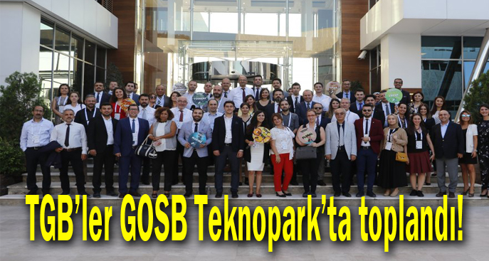 TGB’ler GOSB Teknopark’ta toplandı!
