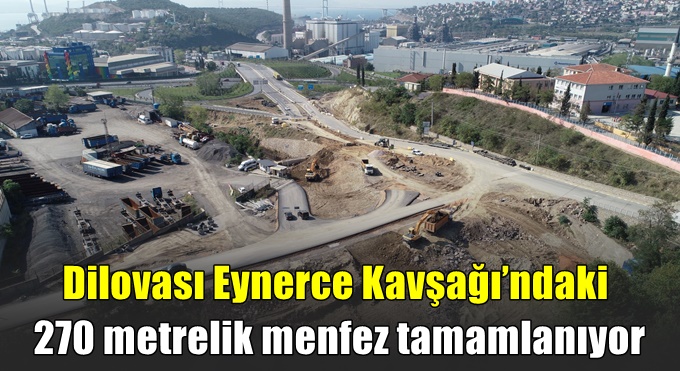 Eynerce Kavşağı’ndaki 270 metrelik menfez tamamlanıyor