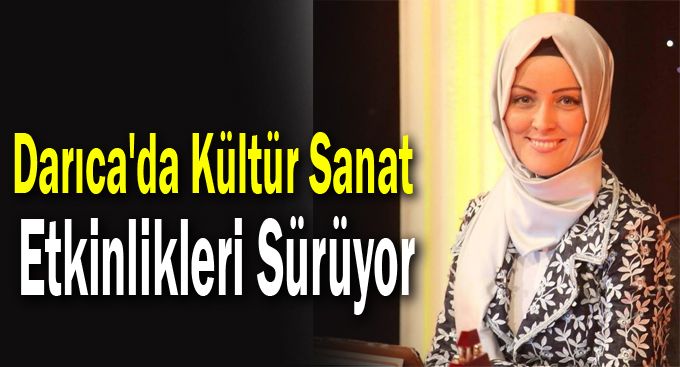 Darıca'da Kültür Sanat Etkinlikleri Sürüyor