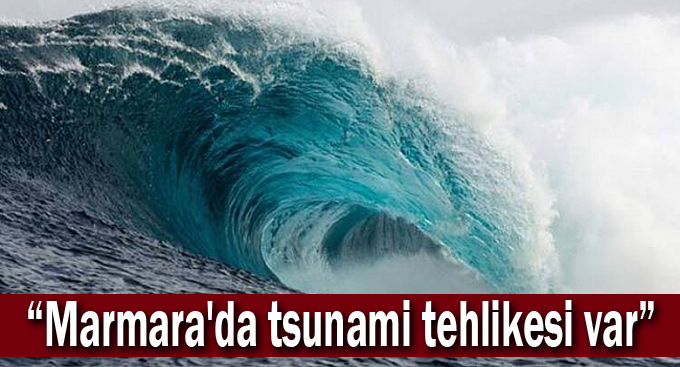 KOÜ’lü akademisyenden önemli uyarı; “Marmara'da tsunami tehlikesi var”