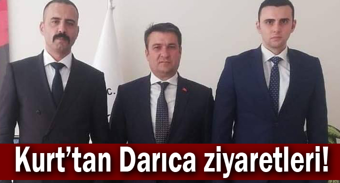 Kurt’tan Darıca ziyaretleri!