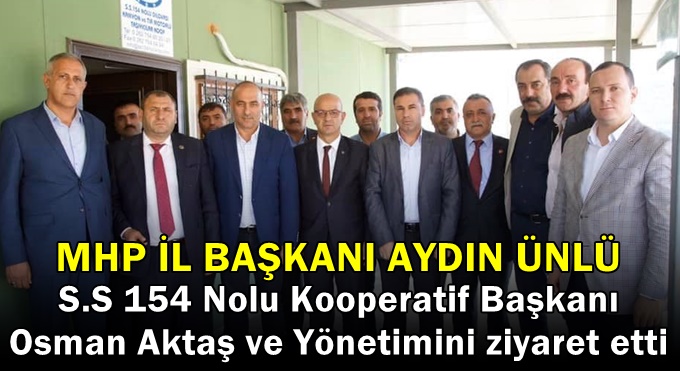 MHP İl Başkanı Ünlü’den 154 Nolu Koopretife ziyaret