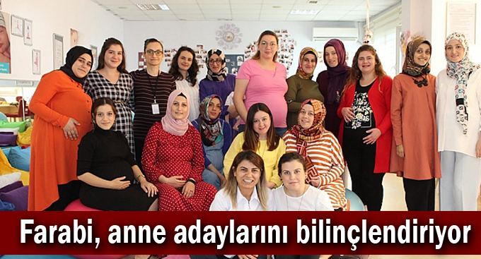 Farabi, anne adaylarını bilinçlendiriyor