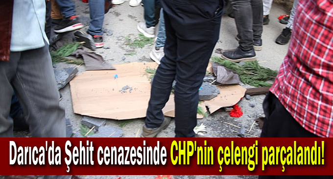 Darıca'da Şehit cenazesinde CHP'nin çelengi parçalandı!