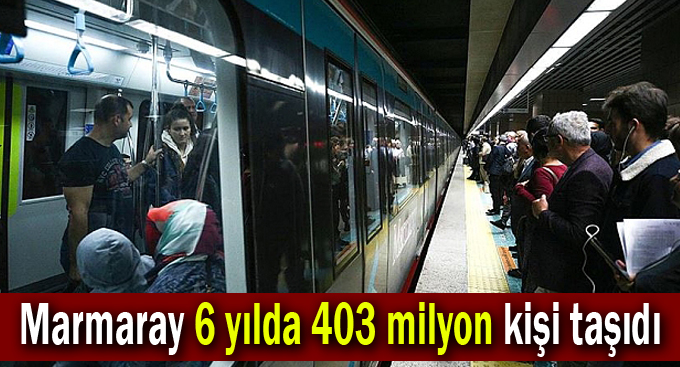 Marmaray 6 yılda 403 milyon kişi taşıdı