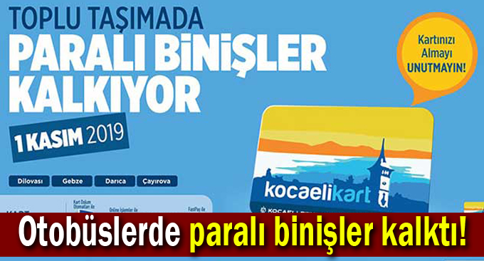 Otobüslerde paralı binişler kalktı!